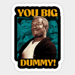 You Big Dummy Sticker